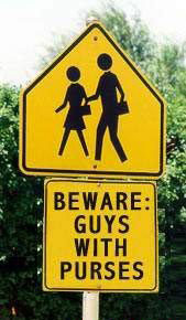 Beware guys with purses